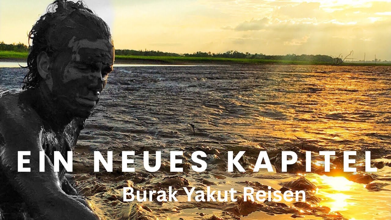 Ein neues Kapitel beginnt – Burak Yakut Reisen