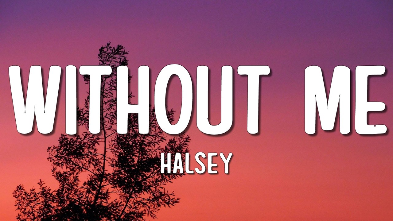 Halsey - Without Me (Lyrics)