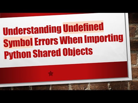 Understanding Undefined Symbol Errors When Importing Python Shared Objects