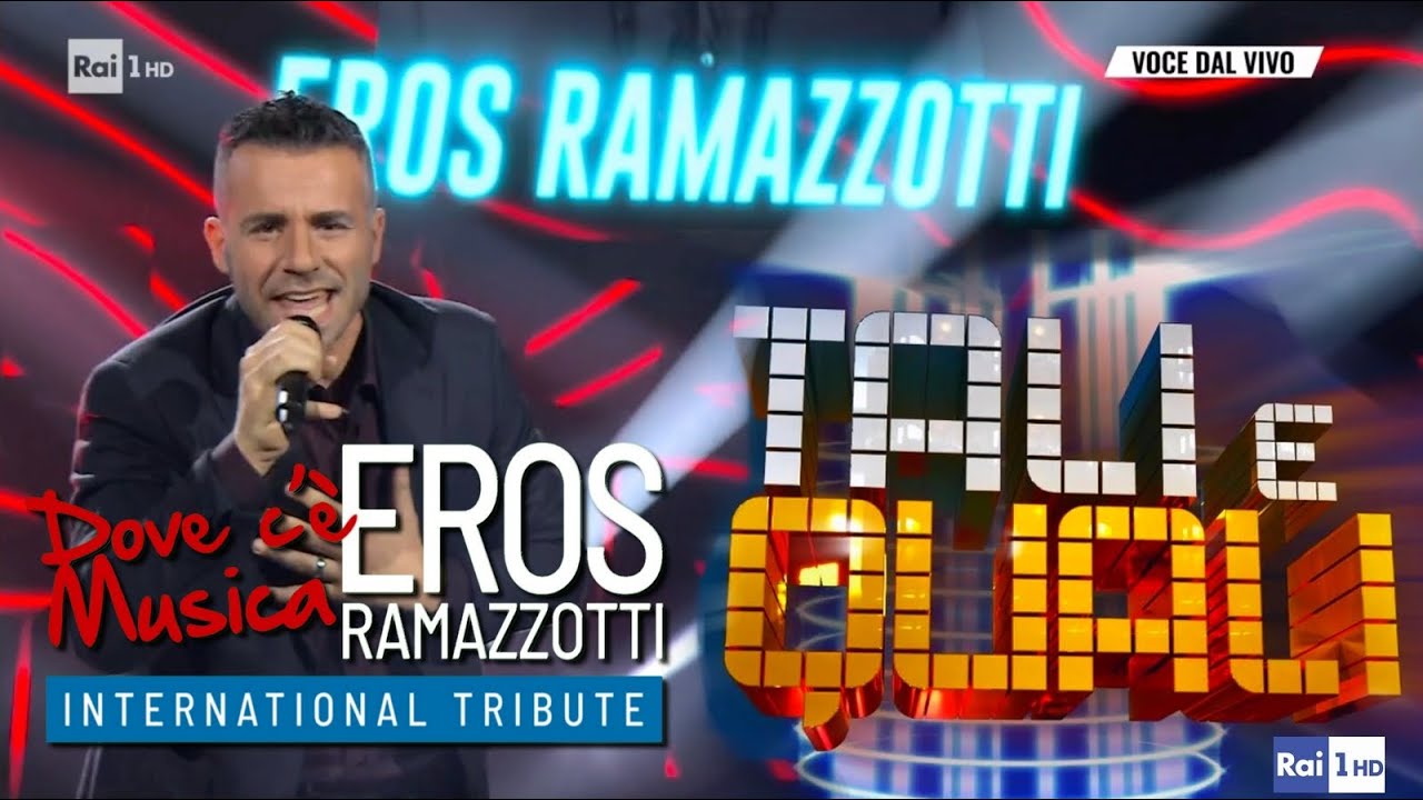 DOVE C'E' MUSICA, Eros Ramazzotti International Tribute