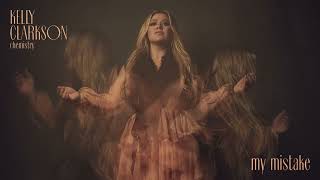 Watch Kelly Clarkson My Mistake video