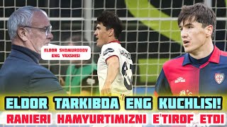 SHOMURODOV YUVENTUSGA QARSHI! RANIERI: ELDOR TARKIBDA ENG KUCHLISI! MURABBIY ELDOR HAQIDA GAPIRDI!