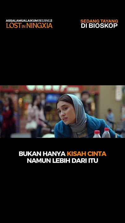 Cinta datang dalam bentuk yang nggak kita sadari! #assalamualaikumbeijing2 #lostinningxia