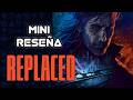 Mini Reseña REPLACED - La hermosa y violenta distopía | 3GB