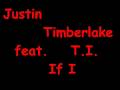 Justin Timberlake feat. T.I. - If I