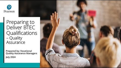 Preparing to Deliver BTEC Qualifications – Quality Assurance