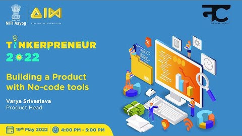 ATL Tinkerpreneur 2022 | Building a Product with No-code Tools