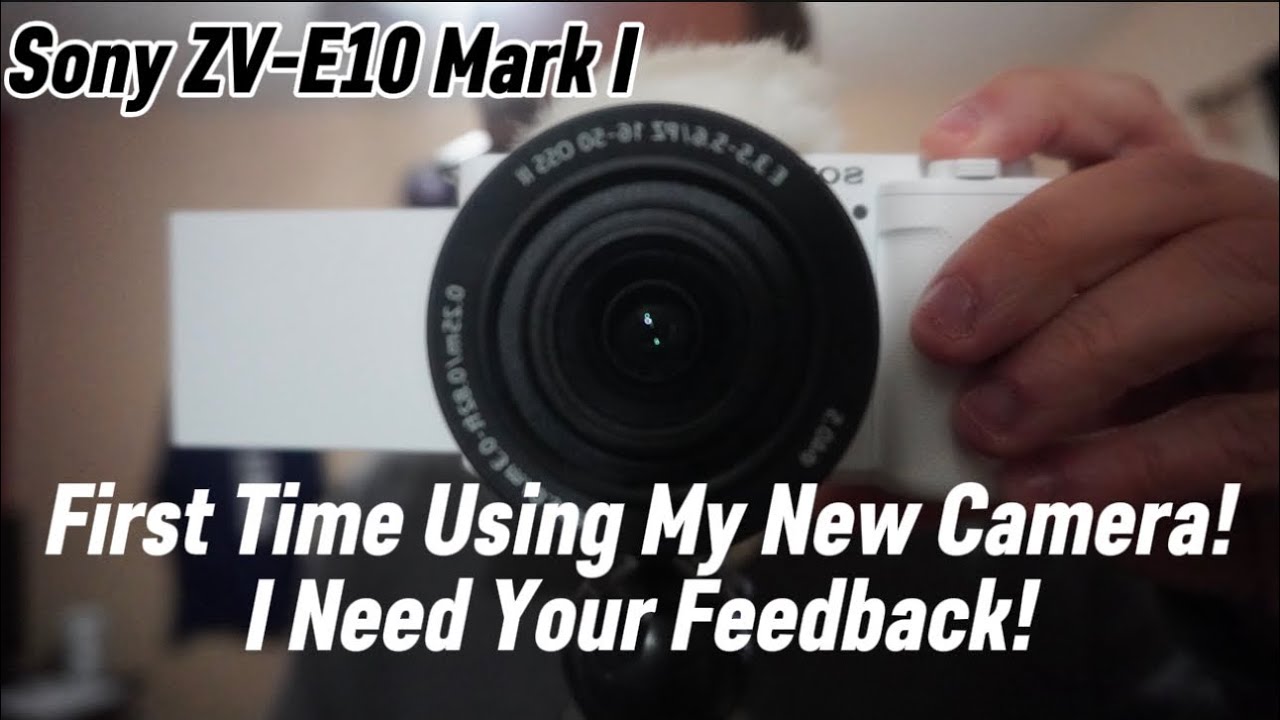 First Time Using My New Camera! I Need Your Feedback! Sony ZV-E10 Mark I 
