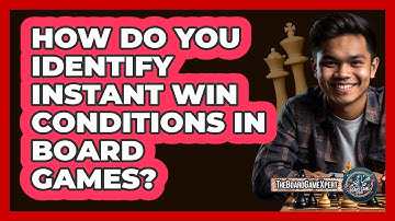 How Do You Identify Instant Win Conditions In Board Games? - The Board Game Xpert