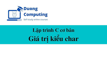 IOT301 - Lập trình C cơ bản - Giá trị kiểu char