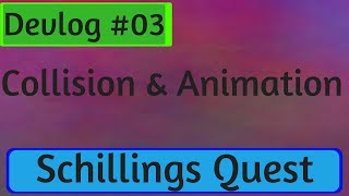 Schillings Quest - Game Devlog #03: Kollision & Animation