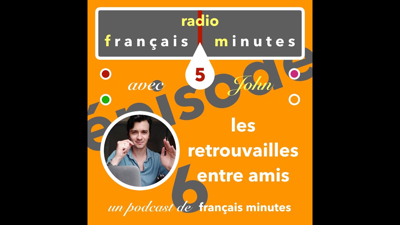 podcast en français facile (A1/A2) les retrouvailles entre amis YouTube