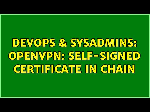 DevOps & SysAdmins: OpenVPN: self-signed certificate in chain