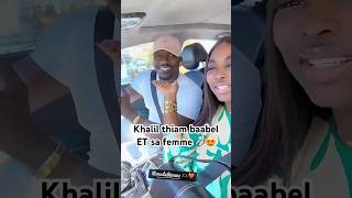 Khalil thiam baabel ET sa femme 💍😍