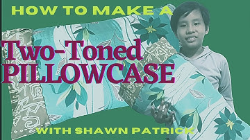 How to make a two-toned pillowcase (TLE Project)