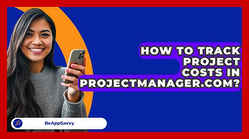 How To Track Project Costs In ProjectManager.com? - Be App Savvy