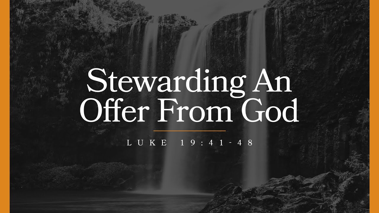 2022/08/21 - Stewarding an Offer From God - Jeff Lyle