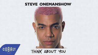 Steve Onemanshow - Think About You | Official Music Video