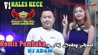 REMIX PEMBUKA MALAM | OT RALES KECE 2023 | DJ ADAM KDJ ANTO | 3 PUTRA PRODUCTION