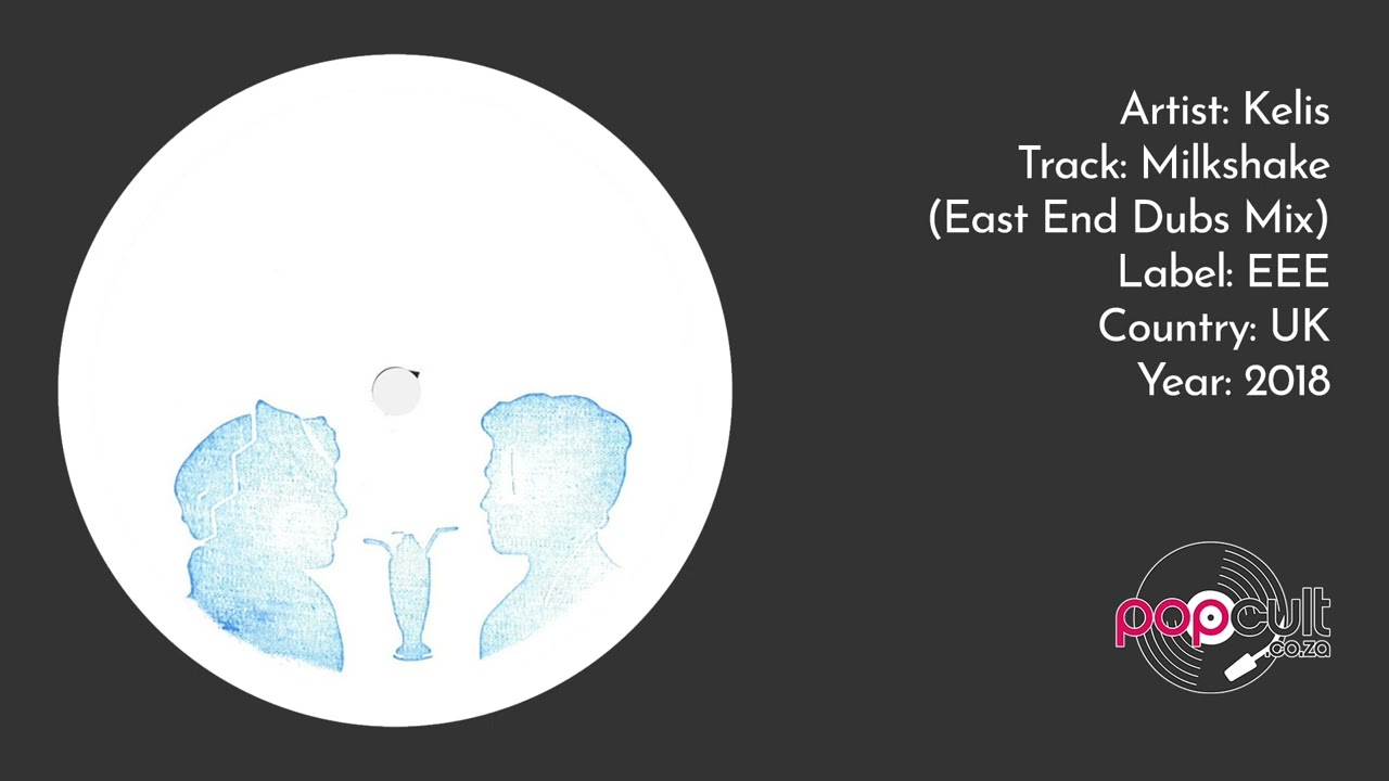 Kelis - Milkshake (East End Dubs Mix)