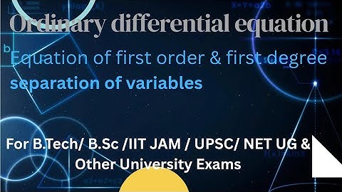 Ordinary  Differential  Equation | Separation of Variables Transformation To Variable Separable Form