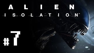 Alien: Isolation - Let's Play #7 - Lobbyists: Stupid but deadly