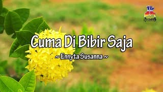 Ennyta Susanna - Cuma Di Bibir Saja