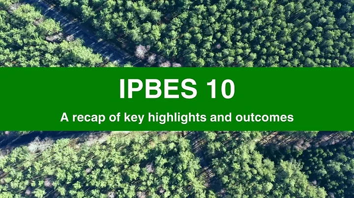IPBES 10: A Recap of Key Highlights and Outcomes