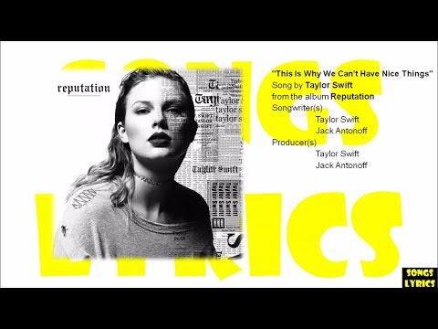 This Is Why We Cant Have Nice Things Taylor Swift Lyrics Reputation Album