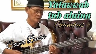 Yatawwab tub alaina || Gambus Dangdut || Cover Bass