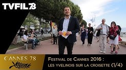 Festival de Cannes 2016 : les yvelinois sur la croisette (1/4)