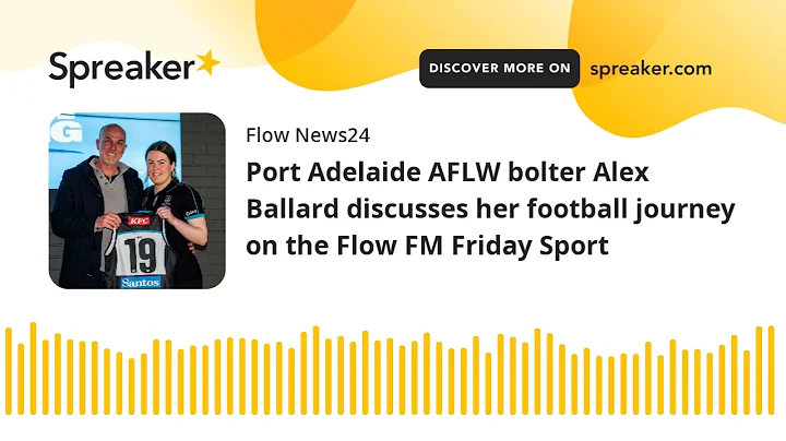 Port Adelaide AFLW bolter Alex Ballard discusses h...
