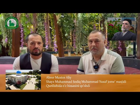Abror Muxtor Aliy Shayx Muhammad Sodiq Muhammad Yusuf jome' masjid Qurilishida o'z hissasini qo'shdi