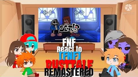 FnF react to [FNF] DustTale REMASTERED