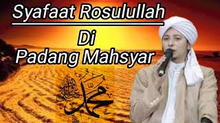 Syafaat Rosulullah di padang mahsyar | Habib Rifky Alaydrus