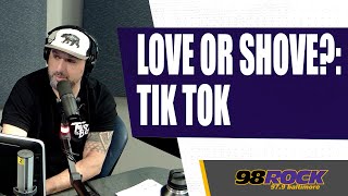 Love or Shove?: Tik Tok