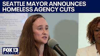 Mayor announces homeless agency cuts | FOX 13 Seattle