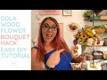 Easiest and Quickest Bouquet - sola wood flower bouquet hack- DIY Tutorial