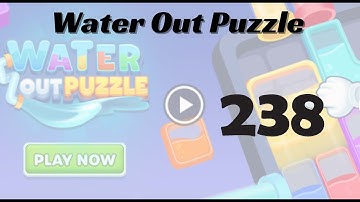 🎮 Water Out Puzzle Level 238 Walkthrough | Fun Brain Challenge 💧 | Go Answer