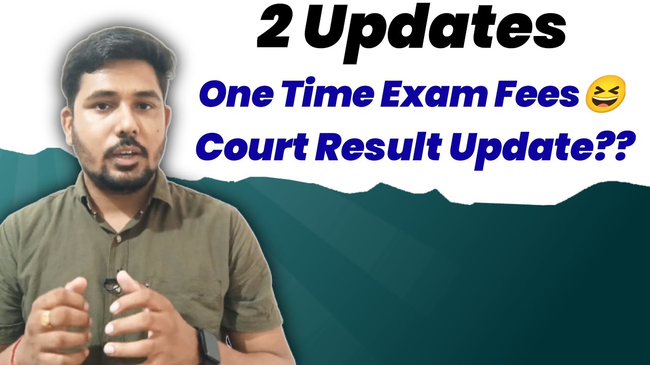 2 Updates✌🏻 One Time Exam Fees & Court Result Update?