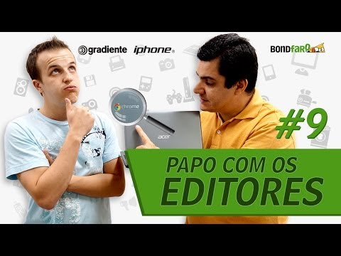 papo-com-os-editores-#09---iphone-da-gradiente,-tv-samsung-com-tela-curva,-chromebook-e-mais