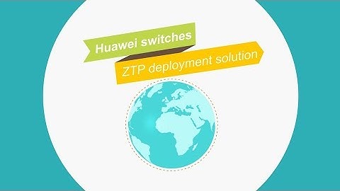 HUAWEI S Series Switches ZTP Feature Introduction