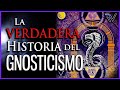 La verdadera historia del gnosticismo