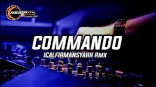 VIRAL TIKTOK‼️🎉DJ COMMANDO_(IcalFirmansyahh Rmx)Nwmrxx 2023