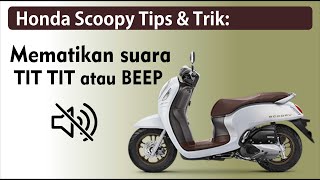 Tips & Trik Honda Scoopy 2023: Cara Mematikan Suara TIT TIT atau BEEP