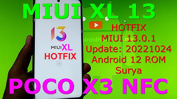 MIUI XL 13.0.1 HOTFIX for Poco X3 Android 12 Update: 20221024