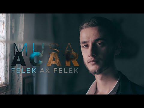 Musa Acar- Felek Ax Felek - NewClip 2021