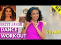 20 minute KRITI SANON Bollywood Dance Workout with Sabah | Burns 150-400cal | Weight Loss*