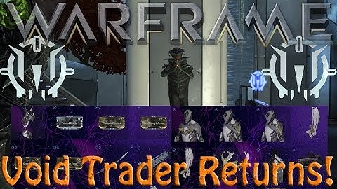 Warframe - Void Traders Returned! 110th Rotation