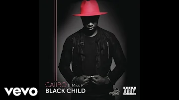 Caiiro - Black Child ft. Miss P